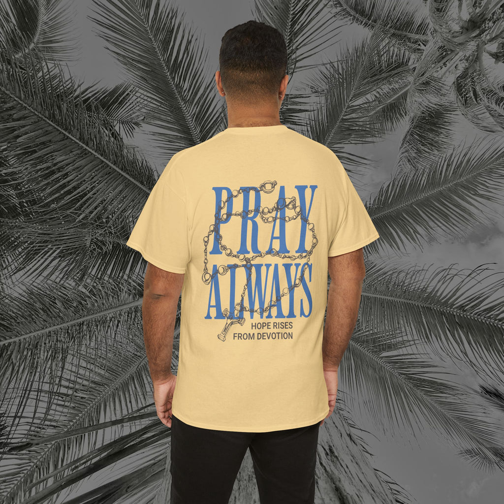 Always Pray - (UNISEX) Heavy Cotton Tee - Aliento De Vida