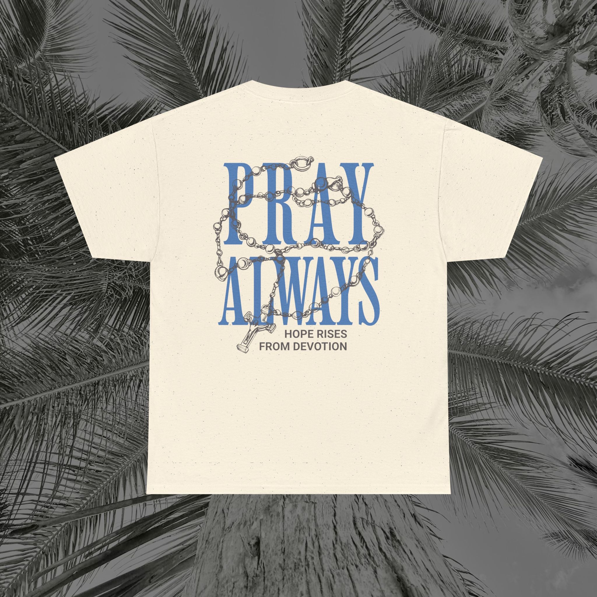 Always Pray - (UNISEX) Heavy Cotton Tee - Aliento De Vida