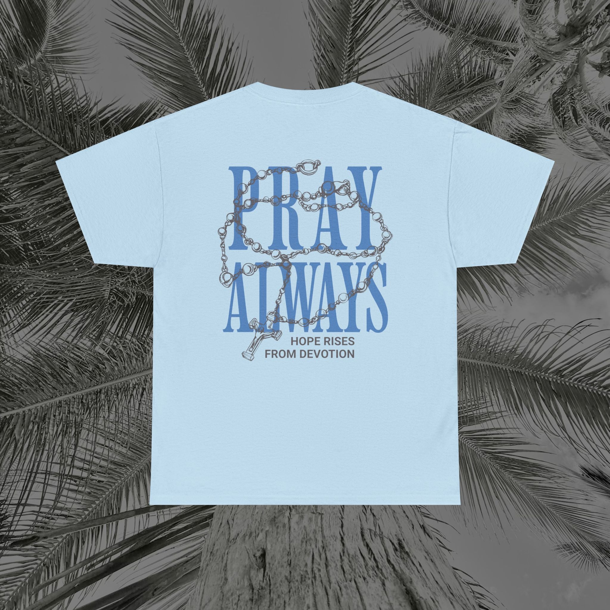 Always Pray - (UNISEX) Heavy Cotton Tee - Aliento De Vida