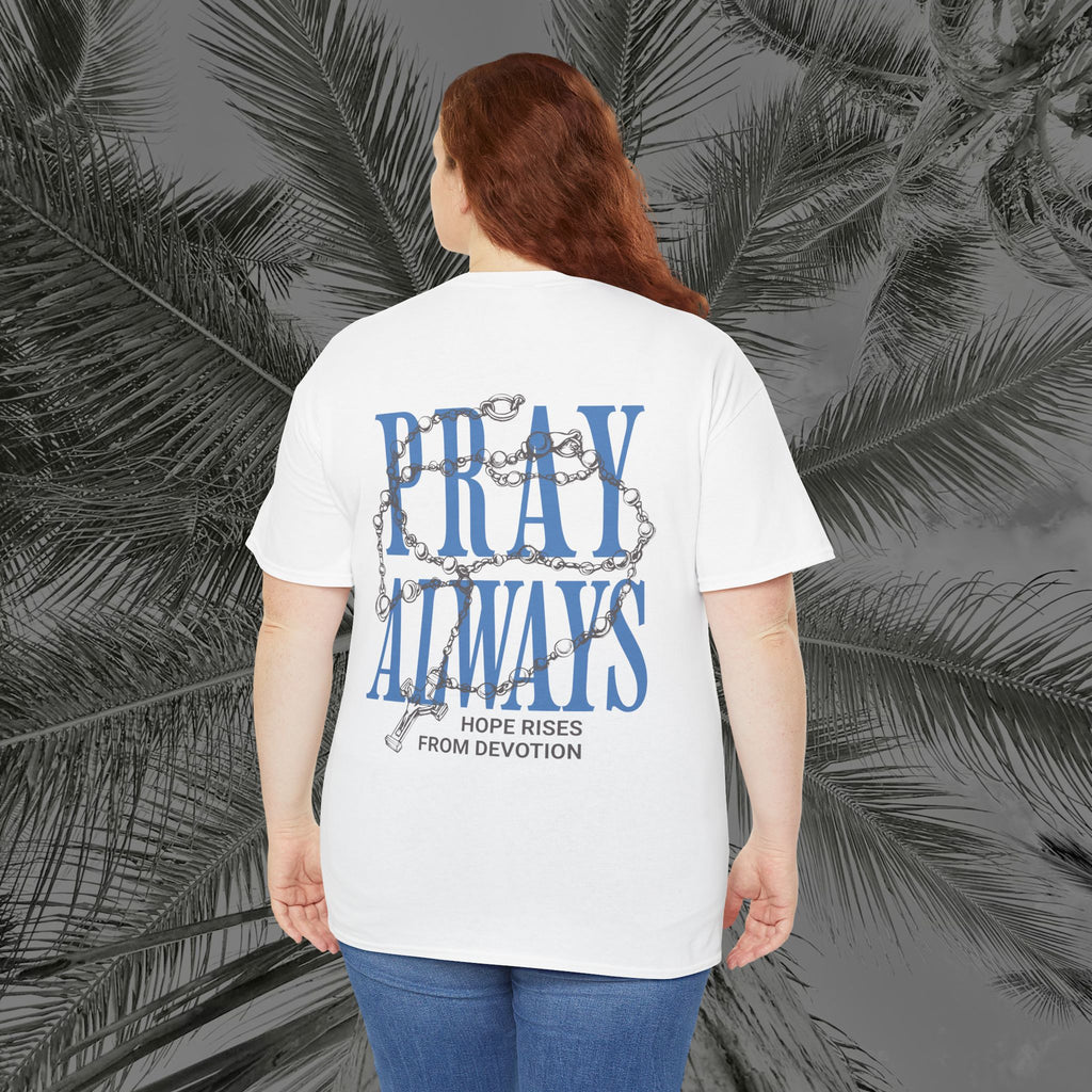 Always Pray - (UNISEX) Heavy Cotton Tee - Aliento De Vida