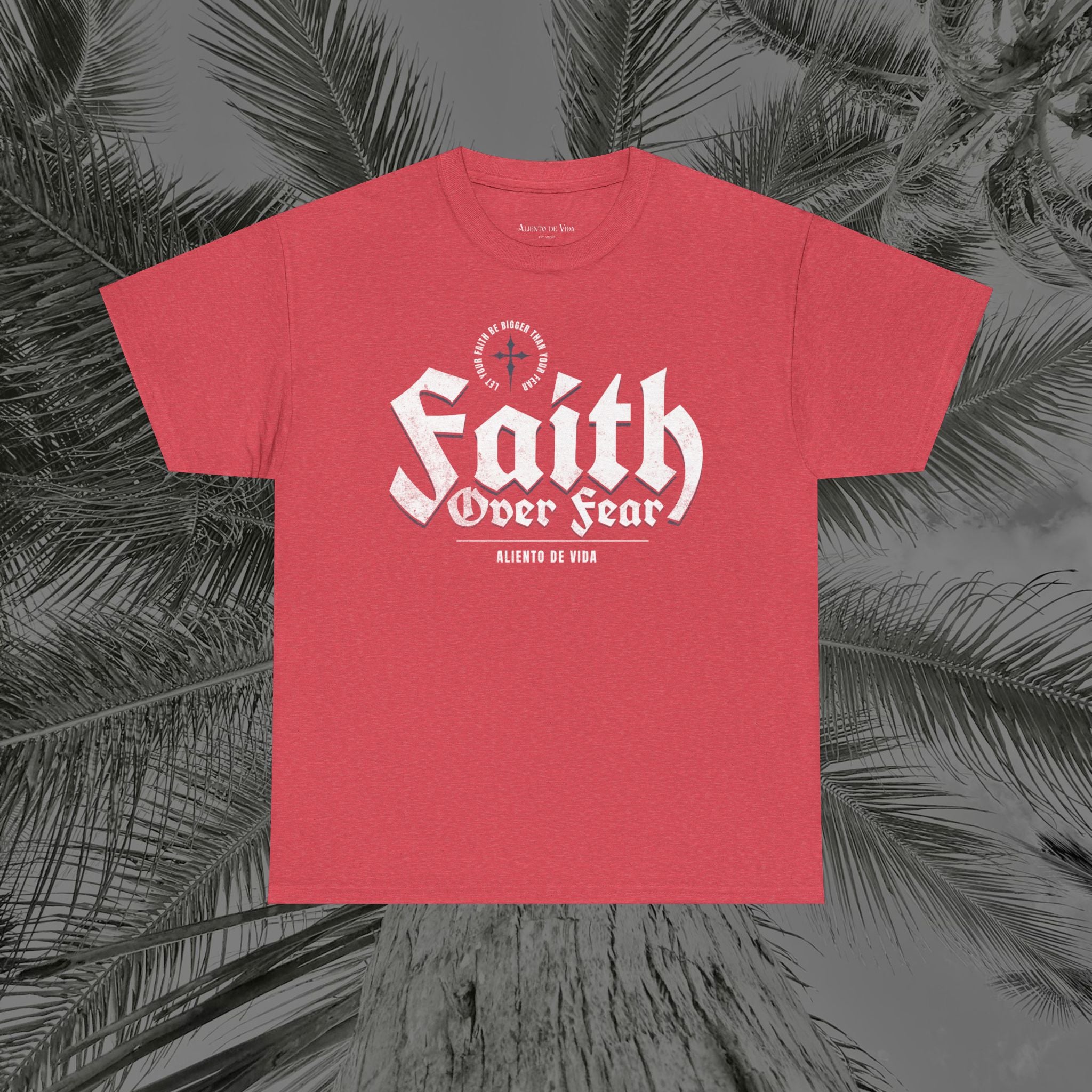 Faith Over Fear - (UNISEX) Heavy Cotton Tee - Aliento De Vida