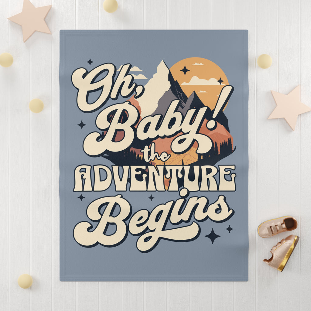 Oh Baby! The Adventure Begins - Baby Blanket - Aliento De Vida
