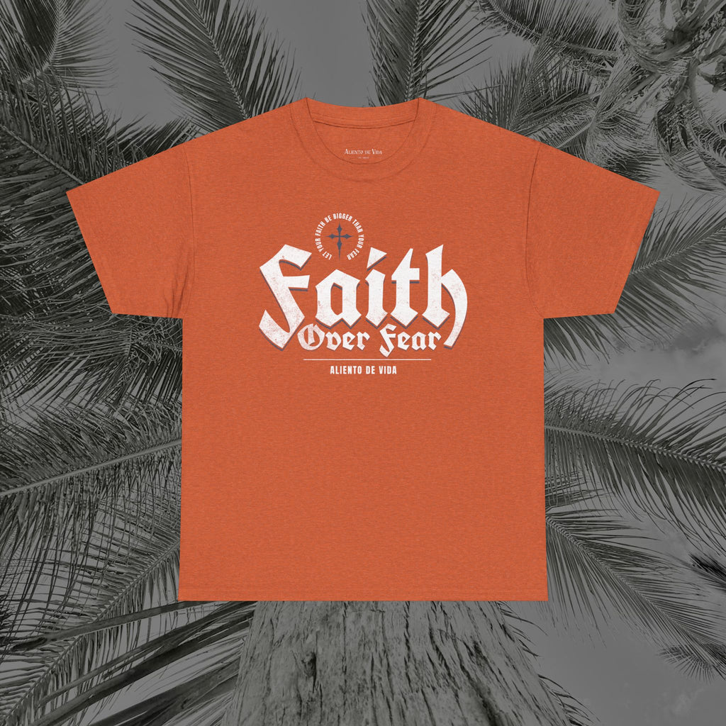 Faith Over Fear - (UNISEX) Heavy Cotton Tee - Aliento De Vida