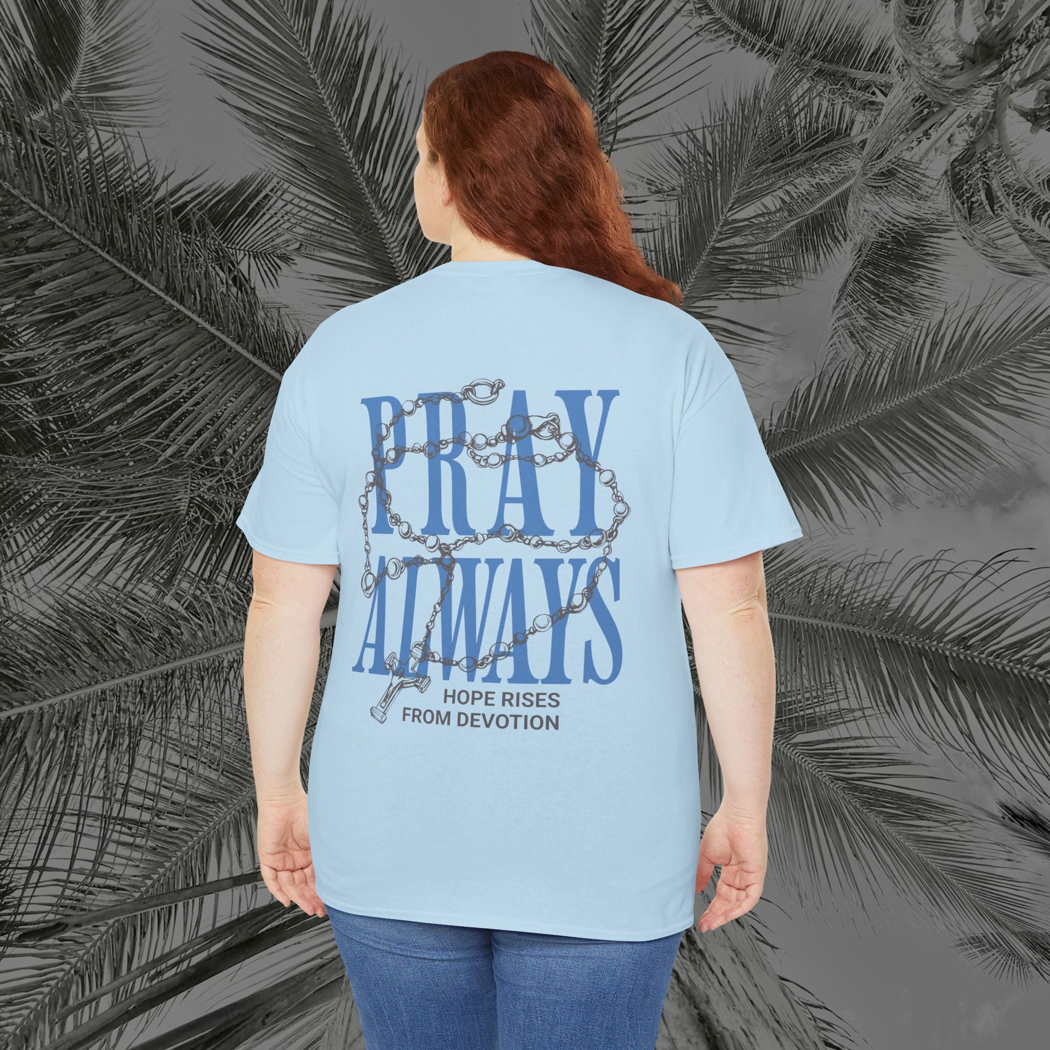 Always Pray - (UNISEX) Heavy Cotton Tee - Aliento De Vida