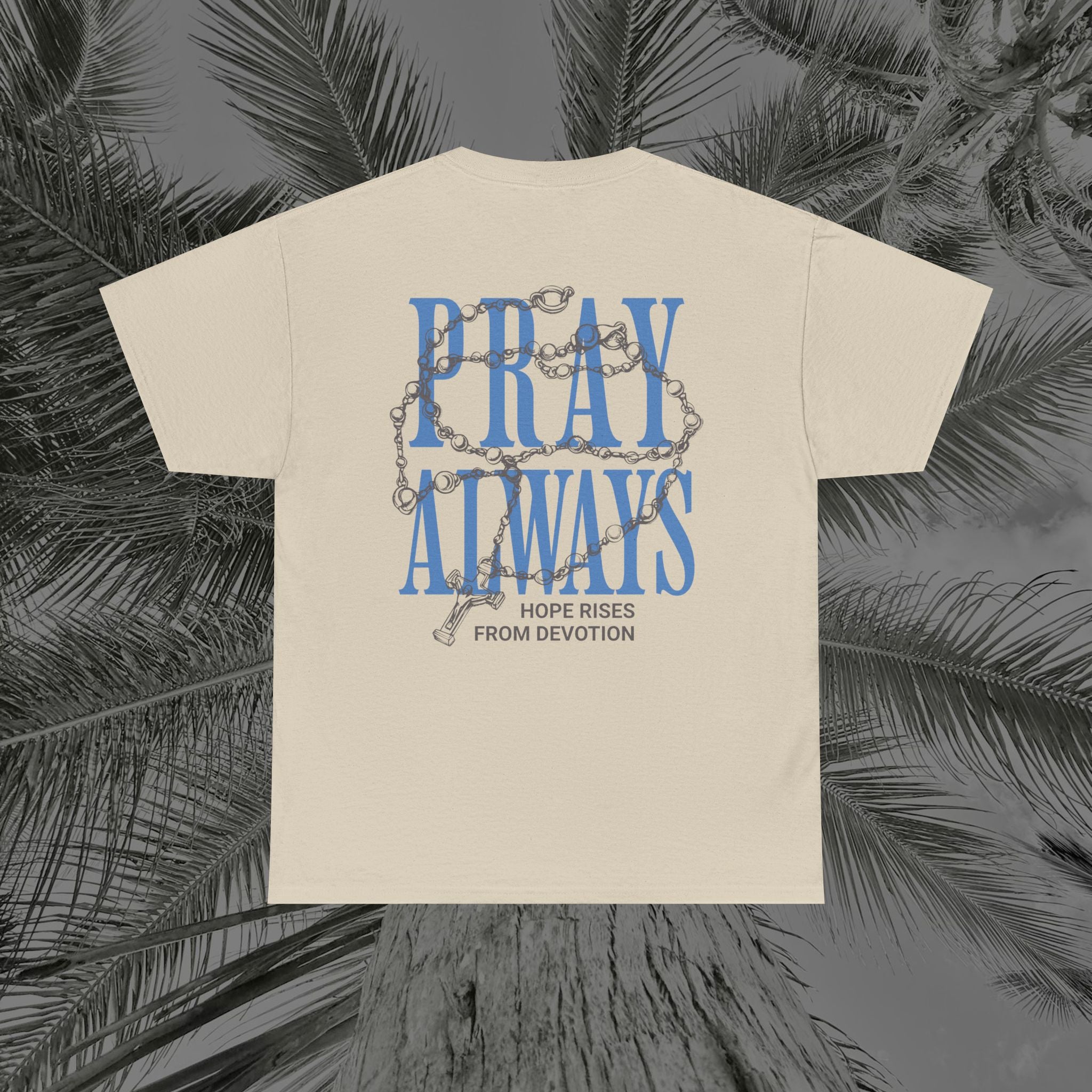 Always Pray - (UNISEX) Heavy Cotton Tee - Aliento De Vida