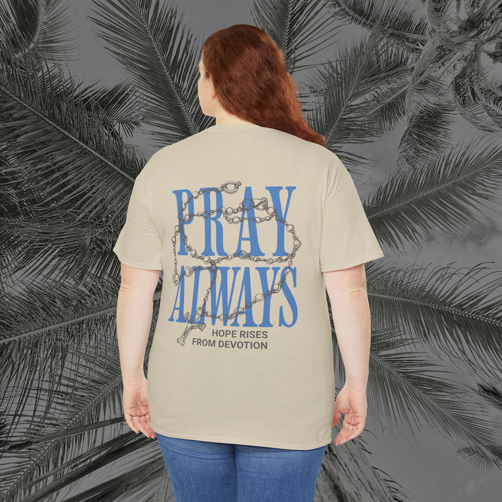 Always Pray - (UNISEX) Heavy Cotton Tee - Aliento De Vida