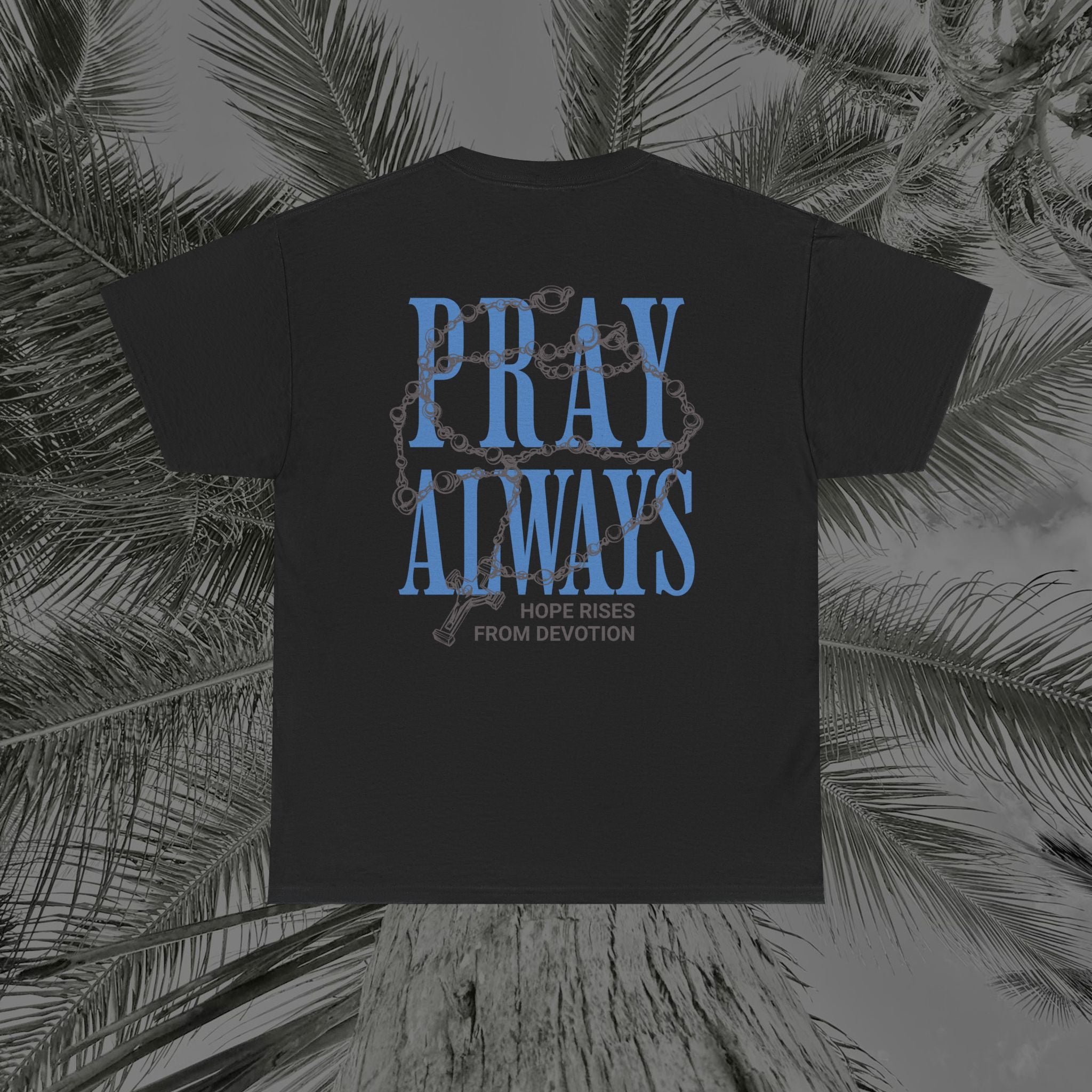 Always Pray - (UNISEX) Heavy Cotton Tee - Aliento De Vida