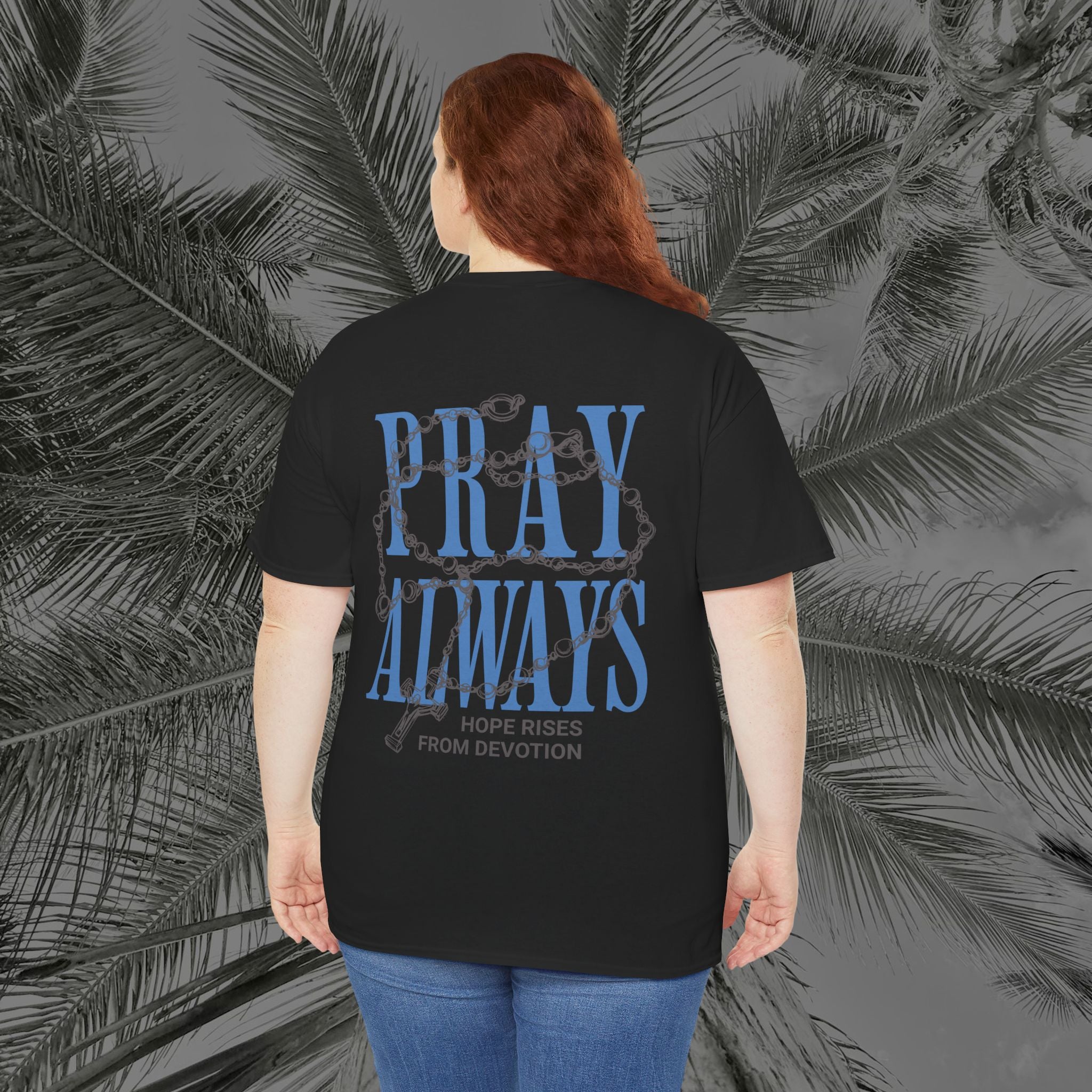 Always Pray - (UNISEX) Heavy Cotton Tee - Aliento De Vida
