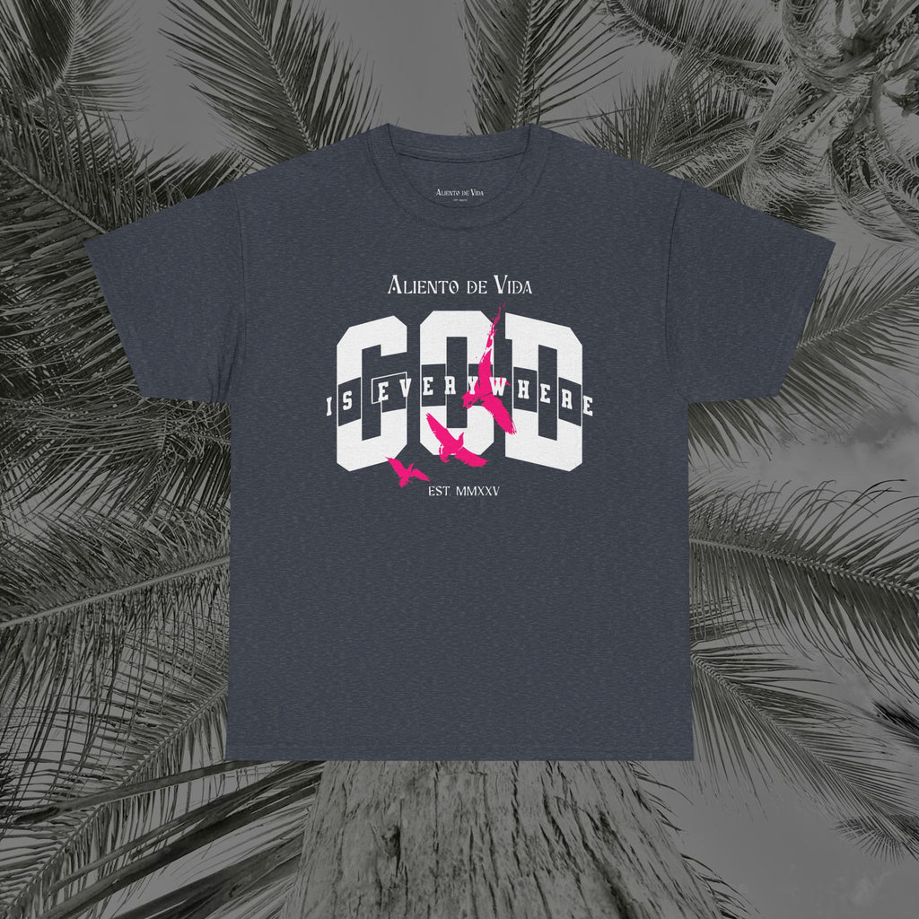 God Is Everywhere - (UNISEX) Heavy Cotton Tee - Aliento De Vida