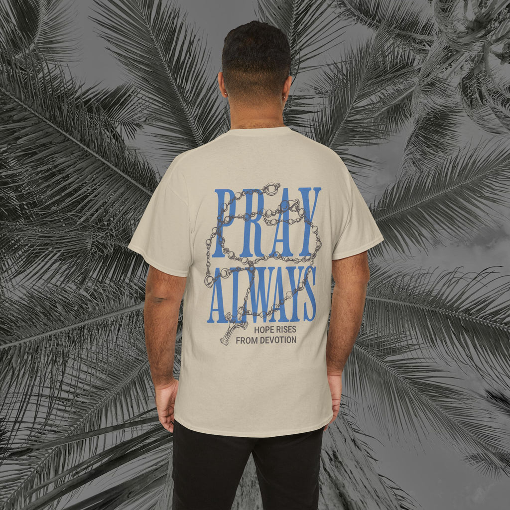 Always Pray - (UNISEX) Heavy Cotton Tee - Aliento De Vida